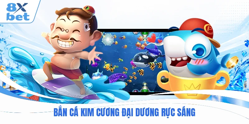 Bắn Cá Kim Cương đại dương rực sáng