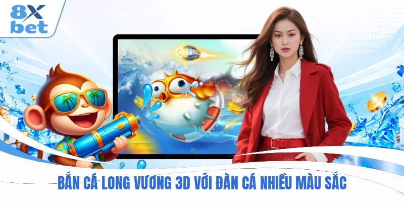 Bắn Cá Long Vương 3D với đàn cá nhiều màu sắc