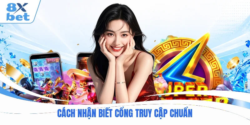 Cách nhận biết cổng truy cập chuẩn