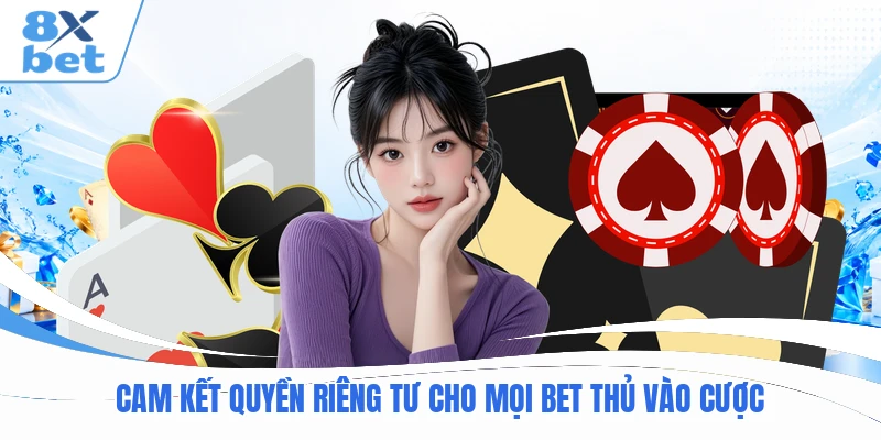 Cam kết quyền riêng tư cho mọi bet thủ vào cược