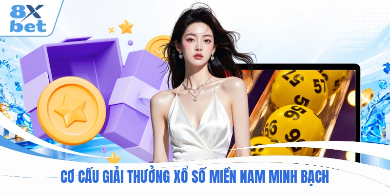 Cơ cấu giải thưởng xổ số miền Nam minh bạch