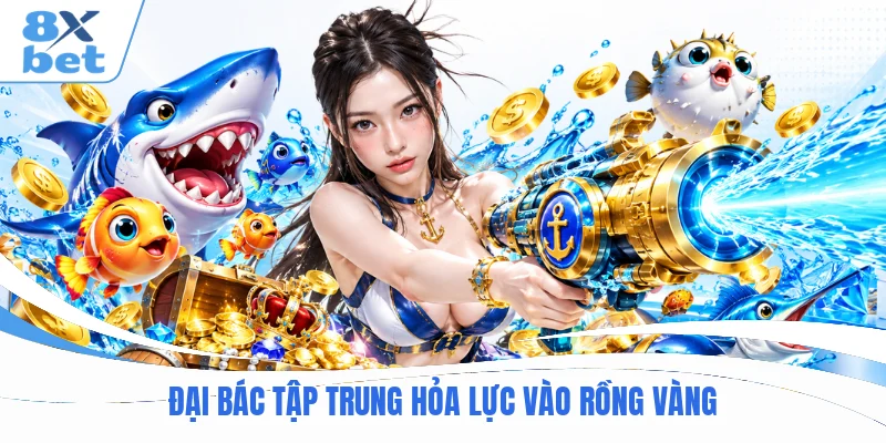 Đại bác tập trung hỏa lực vào rồng vàng