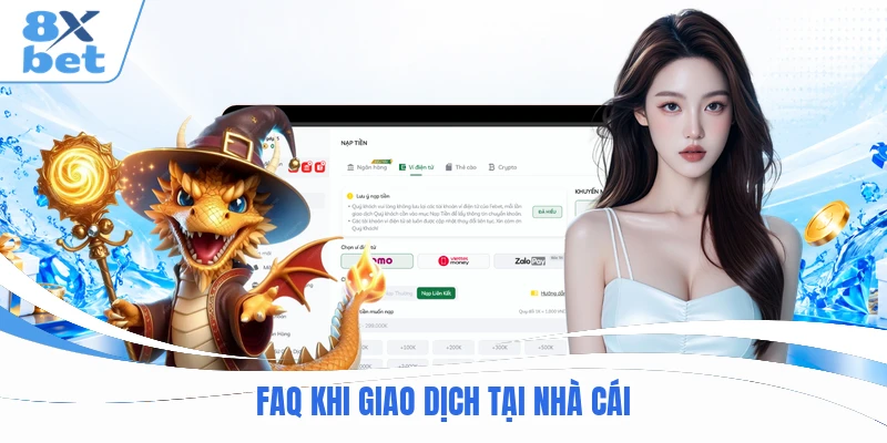 FAQ khi giao dịch tại nhà cái
