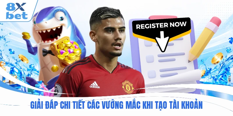 G iải đáp chi tiết các vướng mắc khi tạo tài khoản