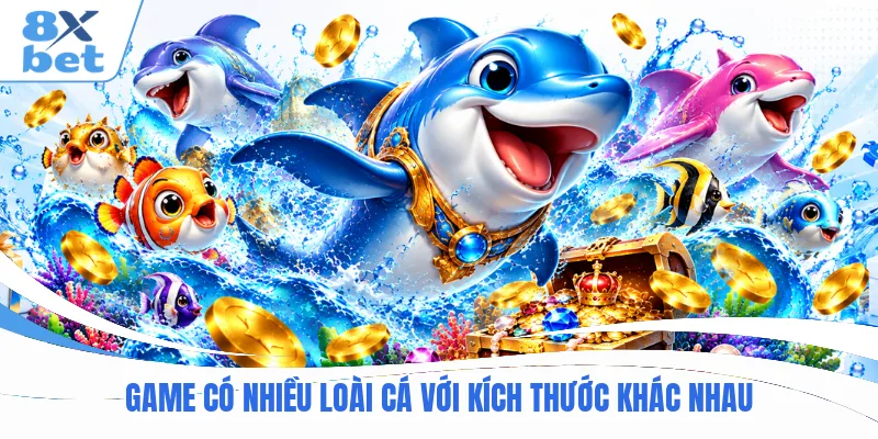 Game có nhiều loài cá với kích thước khác nhau Game có nhiều loài cá với kích thước khác nhau