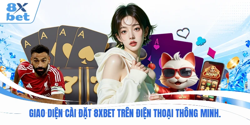 Giao diện cài đặt 8XBET trên điện thoại thông minh.