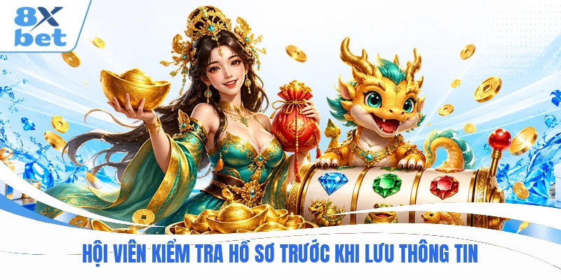 Hội viên kiểm tra hồ sơ trước khi lưu thông tin