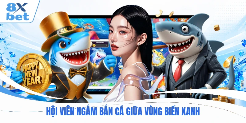 Hội viên ngắm bắn cá giữa vùng biển xanh