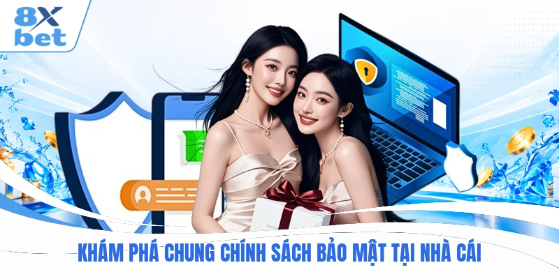 Khám phá chung chính sách bảo mật tại nhà cái