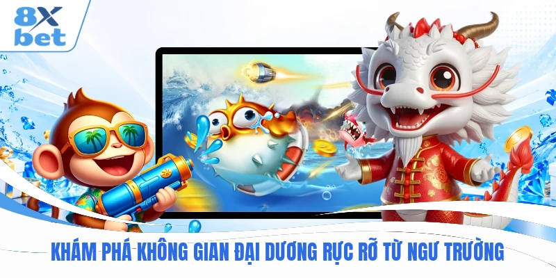 Khám phá không gian đại dương rực rỡ từ ngư trường