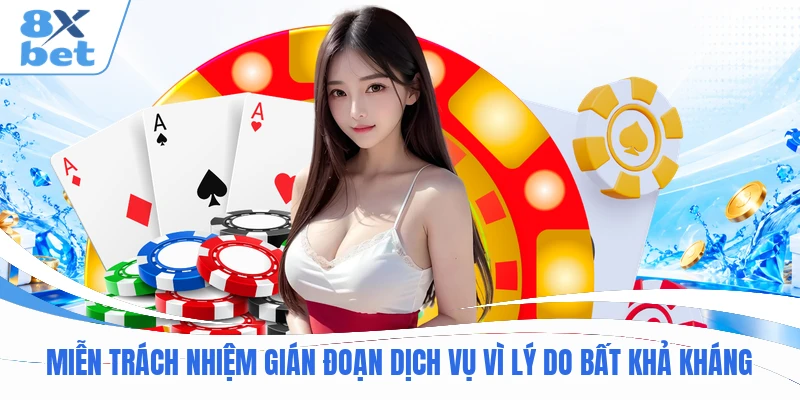 Miễn trách nhiệm gián đoạn dịch vụ vì lý do bất khả kháng