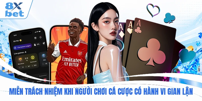 Miễn trách nhiệm khi người chơi cá cược có hành vi gian lận