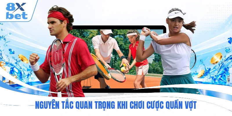 Nguyên tắc quan trọng khi chơi cược quần vợt