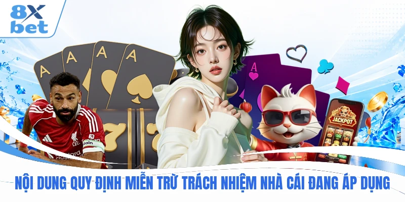 Nội dung quy định miễn trừ trách nhiệm nhà cái đang áp dụng