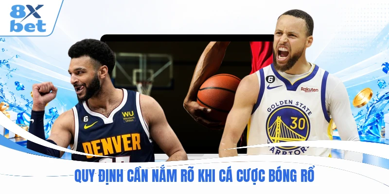 Quy định cần nắm rõ khi cá cược bóng rổ Quy định cần nắm rõ khi cá cược bóng rổ