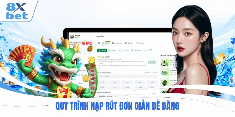 Quy trình nạp rút đơn giản dễ dàng