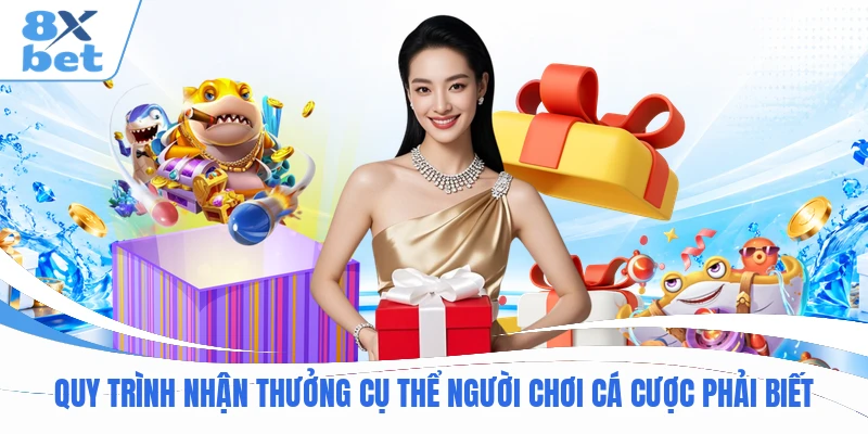 Quy trình nhận thưởng cụ thể người chơi cá cược phải biết