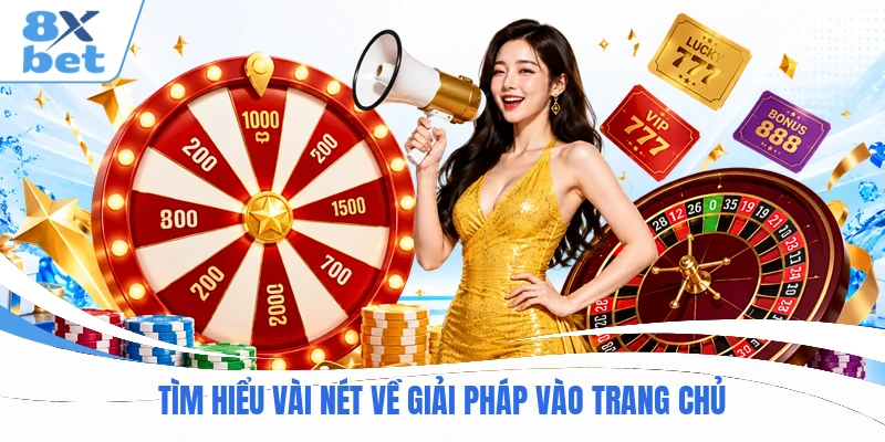 Tìm hiểu vài nét về giải pháp vào trang chủ