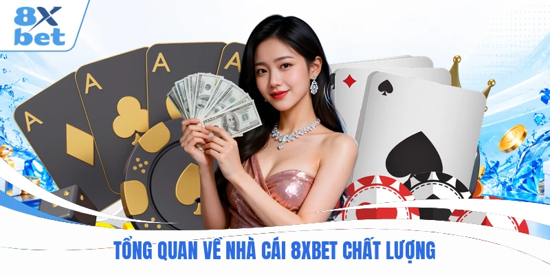 Tổng quan về nhà cái 8XBET chất lượng