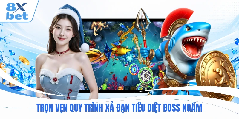 Trọn vẹn quy trình xả đạn tiêu diệt boss ngầm